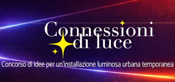 Connessioni di Luce: contest per installazioni luminose a Torino