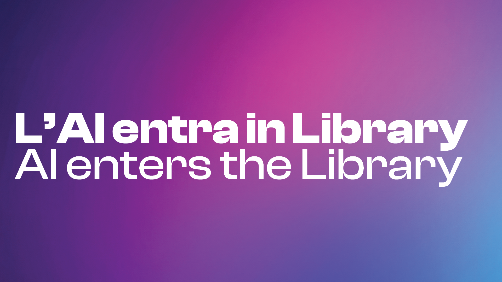 L'AI ENTRA IN LIBRARY - AI ENTERS THE LIBRARY