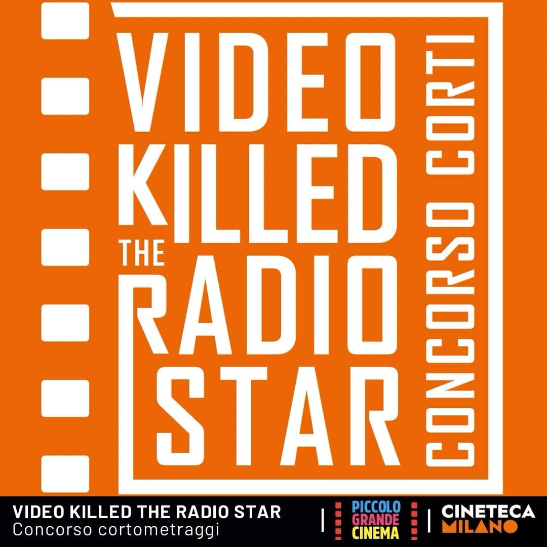 FESTIVAL PICCOLO GRANDE CINEMA 2024 - Concorso cortometraggi VIDEO KILLED THE RADIO STAR